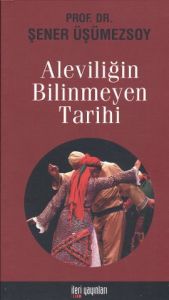 Aleviliğin Bilinmeyen Tarihi                                                                                                                                                                                                                                   
