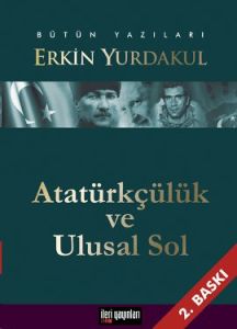 Atatürkçülük ve Ulusal Sol                                                                                                                                                                                                                                     