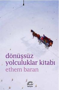 Dönüşsüz Yolculuklar Kitabı                                                                                                                                                                                                                                    