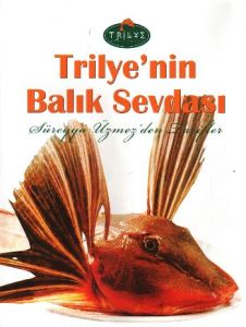 Trilye'nin Balık Sevdası                                                                                                                                                                                                                                       
