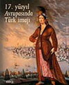 17.Yüzyıl Avrupasında Türk İmajı (Slovenya Sergisi                                                                                                                                                                                                             