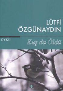 Kuş da Öldü                                                                                                                                                                                                                                                    