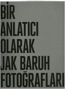 Bir Anlatıcı Olarak Jak Baruh Fotoğrafları                                                                                                                                                                                                                     