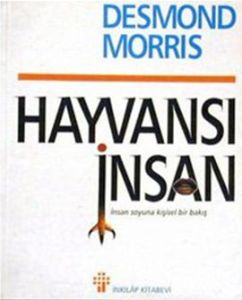 Hayvansı İnsan İnsan Soyuna Kişisel Bir Bakış                                                                                                                                                                                                                  