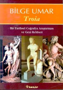 Troia Bir Tarihsel Coğrafya Araştırması ve Gezi Re                                                                                                                                                                                                             