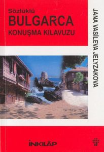 Sözlüklü Bulgarca Konuşma Kılavuzu                                                                                                                                                                                                                             