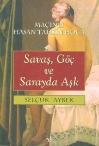 Savaş,Göç ve Sarayda Aşk                                                                                                                                                                                                                                       