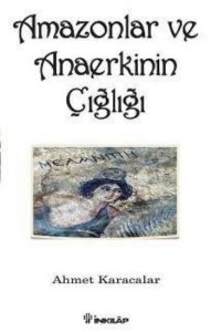 Amazonlar ve Anaerkinin Çığlığı                                                                                                                                                                                                                                