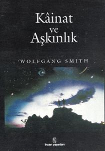 Kainat ve Aşkınlık Bilimci İnanış Engelini Yıkmak                                                                                                                                                                                                              
