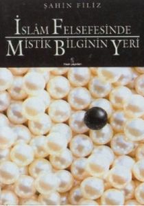 İslam Felsefesinde Mistik Bilginin Yeri                                                                                                                                                                                                                        