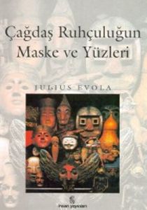 Çağdaş Ruhçuluğun Maske ve Yüzleri                                                                                                                                                                                                                             