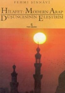 Hilafet: Modern Arap Düşüncesinin Eleştirisi                                                                                                                                                                                                                   