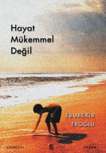 Hayat Mükemmel Değil                                                                                                                                                                                                                                           