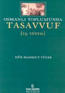 Osmanlı Toplumunda Tasavvuf 19, Yüzyıl                                                                                                                                                                                                                         