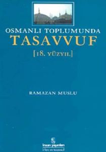 Osmanlı Toplumunda Tasavvuf 18, Yüzyıl                                                                                                                                                                                                                         