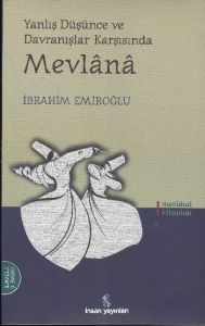 Yanlış Düşünce ve Davranışlar Karşısında Mevlana                                                                                                                                                                                                               