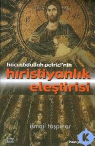 Hacı Abdullah Petrici'nin Hıristiyanlık Eleştirisi                                                                                                                                                                                                             