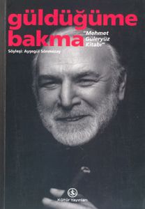 Güldüğüme Bakma                                                                                                                                                                                                                                                