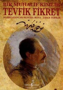 Tevfik Fikret - Bir Muhalif Kimlik                                                                                                                                                                                                                             