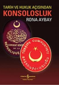 Tarih ve Hukuk Açısından Konsolosluk                                                                                                                                                                                                                           