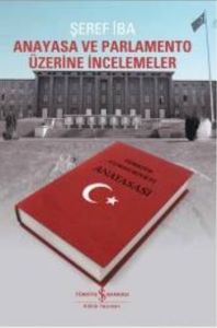 Anayasa ve Parlamento Üzerine İncelemeler                                                                                                                                                                                                                      