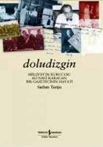 Doludizgin - Ali Naci Karacan-Bir Gazetecinin Haya                                                                                                                                                                                                             