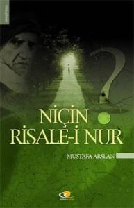 Niçin Risale-i Nur?                                                                                                                                                                                                                                            