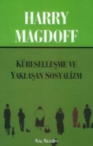 Küreselleşme ve Yaklaşan Sosyalizm                                                                                                                                                                                                                             