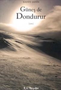 Güneş de Dondurur                                                                                                                                                                                                                                              