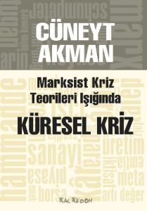 Marksist Kriz Teorileri Işığında Küresel Kriz                                                                                                                                                                                                                  