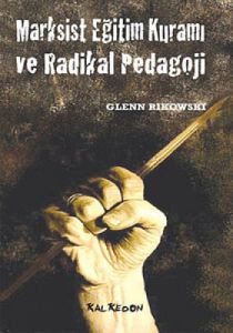 Marksist Eğitim Kuramı ve Radikal Pedagoji                                                                                                                                                                                                                     