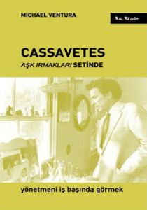 Cassavetes - Aşk Irmakları Setinde                                                                                                                                                                                                                             