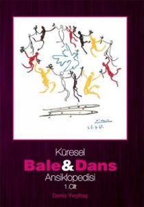 Küresel Bale ve Dans Ansiklopedisi 1. Cilt                                                                                                                                                                                                                     
