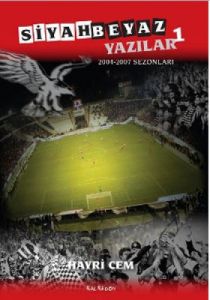 Siyah Beyaz Yazılar 1 (2004 - 2007 Sezonları)                                                                                                                                                                                                                  
