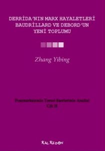 Derrida'nın Marx Hayaletleri, Baudrillard ve Debor                                                                                                                                                                                                             