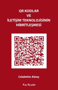 QR Kodlar ve İletişim Teknolojisinin Hibritleşmesi                                                                                                                                                                                                             