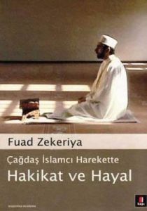 Çağdaş İslamcı Harekette Hakikat ve Hayal                                                                                                                                                                                                                      