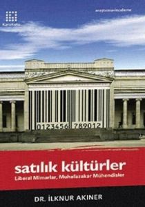 Satılık Kültürler Liberal Mimarlar, Muhafazakar Mü                                                                                                                                                                                                             