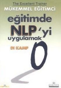 Mükemmel Eğitimci: Eğitimde NLP'yi Uygulamak                                                                                                                                                                                                                   
