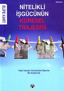 Nitelikli İşgücünün Küresel Trajedisi                                                                                                                                                                                                                          