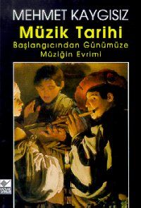 Müzik Tarihi Başlangıcından Günümüze Müziğin Evrim                                                                                                                                                                                                             