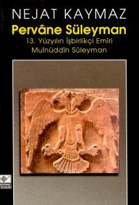 Pervane Süleyman 13. Yüzyılın İşbirlikçi Emiri Mui                                                                                                                                                                                                             