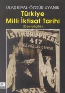 Türkiye Milli İktisat Tarihi (Devletçilik)                                                                                                                                                                                                                     