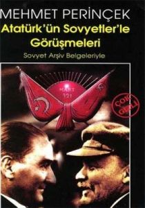 Atatürk'ün Sovyetler'le Görüşmeleri                                                                                                                                                                                                                            