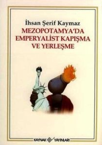 Mezopotamya'da Emperyalist Kapışma ve Yerleşme                                                                                                                                                                                                                 