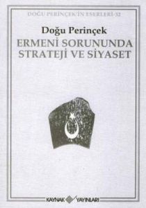 Ermeni Sorununda Strateji ve Siyaset                                                                                                                                                                                                                           