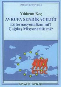 Avrupa Sendikacılığı Enternasyonalizm mi? Çağdaş M                                                                                                                                                                                                             