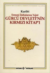 Gürcü Devleti'nin Kırmızı Kitap'ı Ermeni İddiaları                                                                                                                                                                                                             