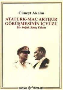 Atatürk-Mac Arthur Görüşmesinin İçyüzü                                                                                                                                                                                                                         