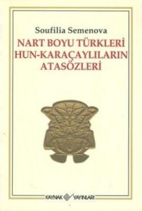 Nart Boyu Türkleri Hun-Karaçaylıların Atasözleri                                                                                                                                                                                                               